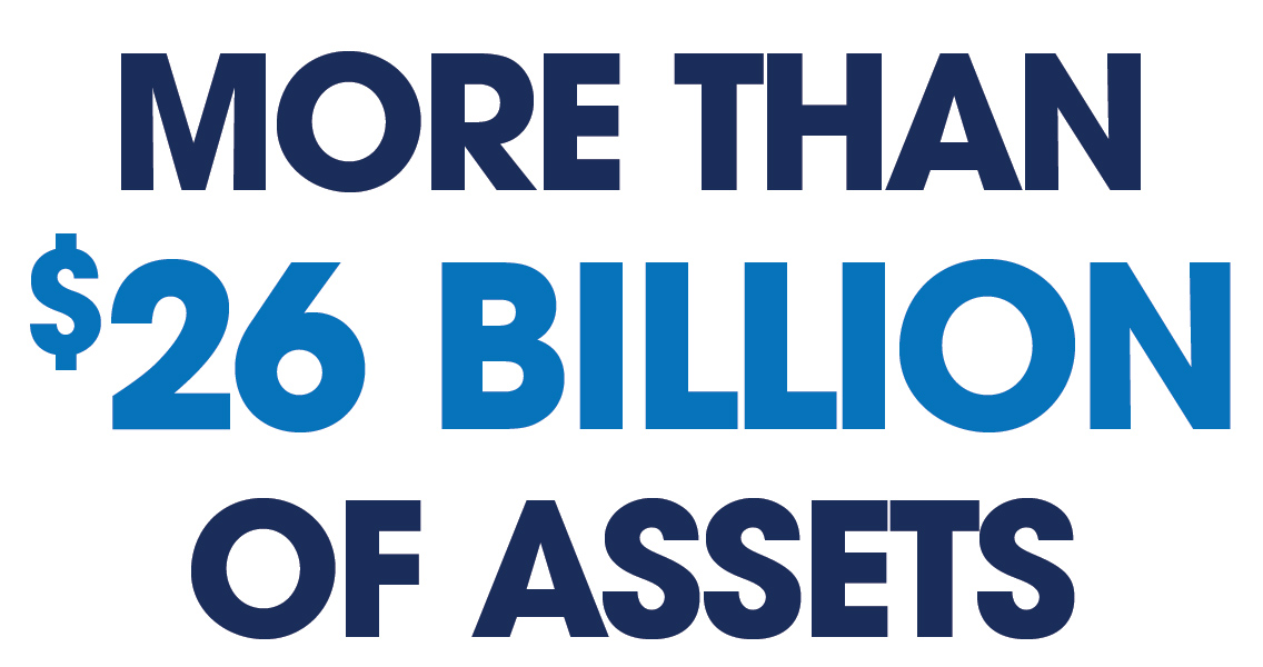 MORE THAN $26 BILLION OF ASSETS